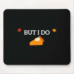 I Don't Do Matching Thanksgiving But I Do Funny Fo Mouse Mat