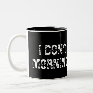 I DON'T DO MORNINGS!! Cat illustration Two-Tone Coffee Mug