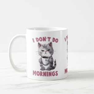 I Don't Do Mornings Coffee Mug