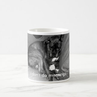 I don't do mornings. coffee mug