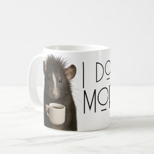 I don't do mornings funny rat caffeine coffee mug