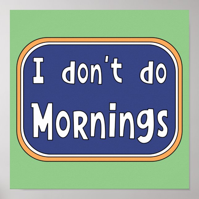 I don't do Mornings    Poster (Front)