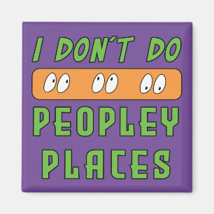 I don't do Peopley Places Magnet