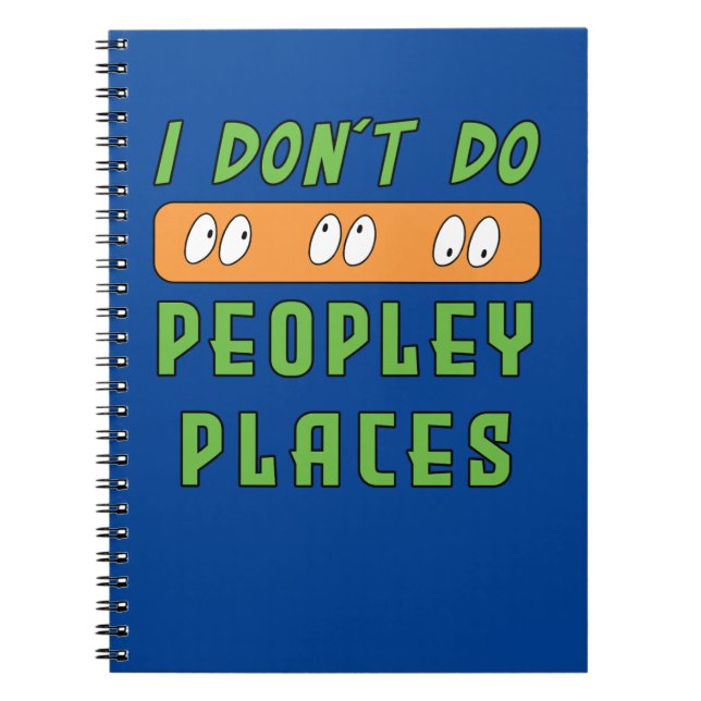I don't do Peopley Places  Notebook (Front)