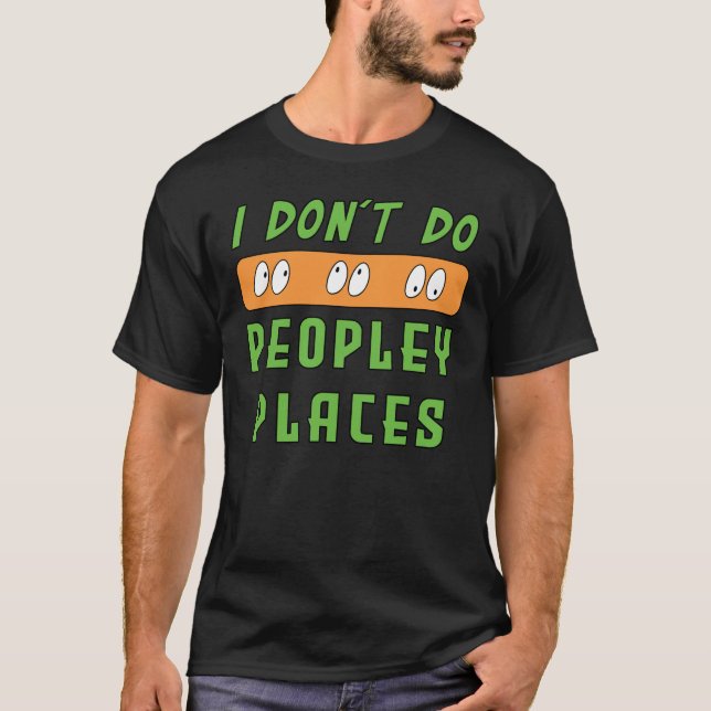 I don't do Peopley Places T-Shirt (Front)