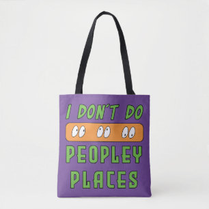 I don't do Peopley Places Tote Bag