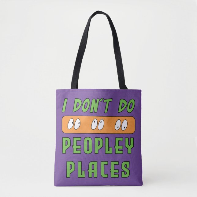 I don't do Peopley Places  Tote Bag (Front)