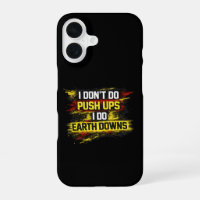 I Don't Do Push Ups I Do Earth Downs Gym Workout