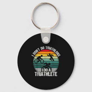 I Don't Do Triathlons I Do A Triathlete Vintage  Key Ring