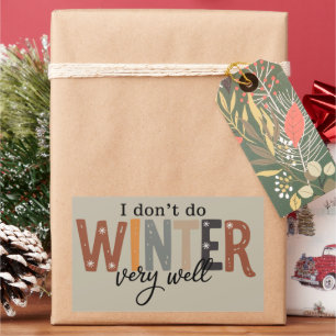 I Don't Do Winter Very Well Cosy Season Freezing  Rectangular Sticker