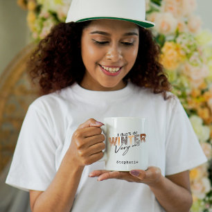 I Don't Do Winter Very Well Funny Winter Coffee Mug