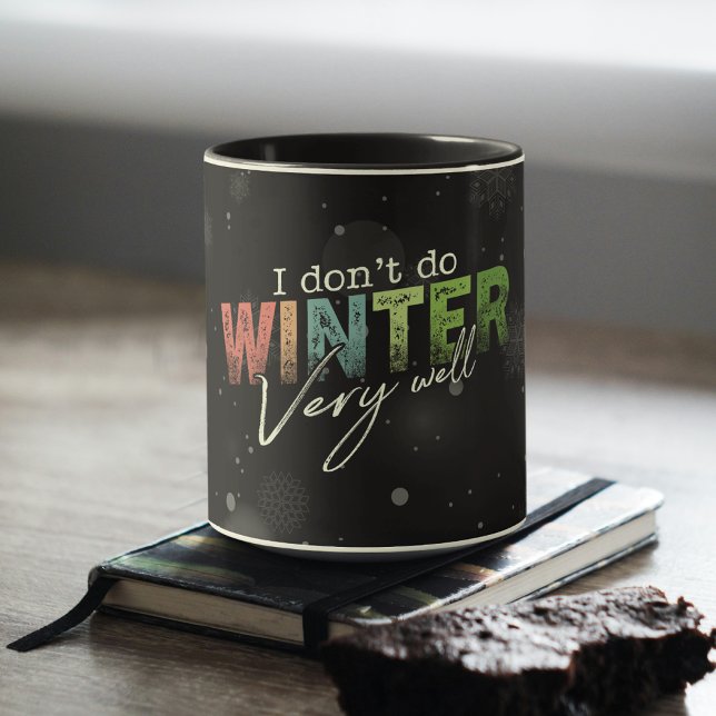 I Don't Do Winter Very Well Funny Winter Mug (Creator Uploaded)