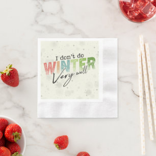 I Don't Do Winter Very Well Funny Winter Napkin