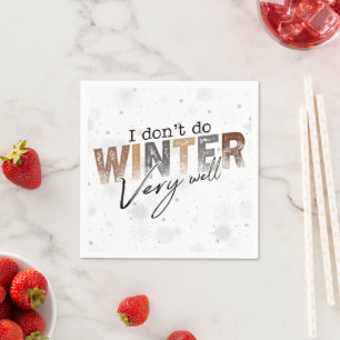 I Don't Do Winter Very Well Funny Winter Napkin