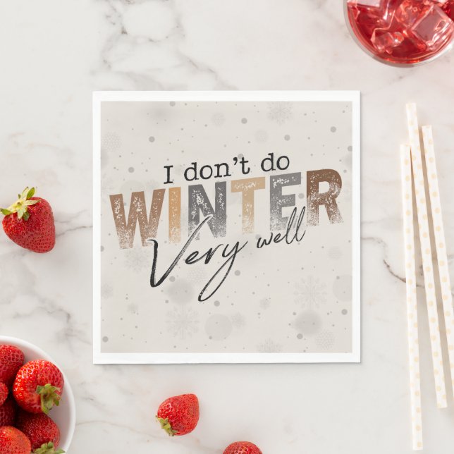 I Don't Do Winter Very Well Funny Winter Napkin (Insitu)