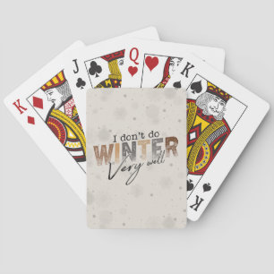 I Don't Do Winter Very Well Funny Winter Playing Cards
