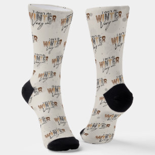 I Don't Do Winter Very Well Funny Winter Socks
