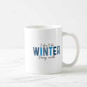 I Don't Do Winter Very Well, Retro Christmas Long  Coffee Mug