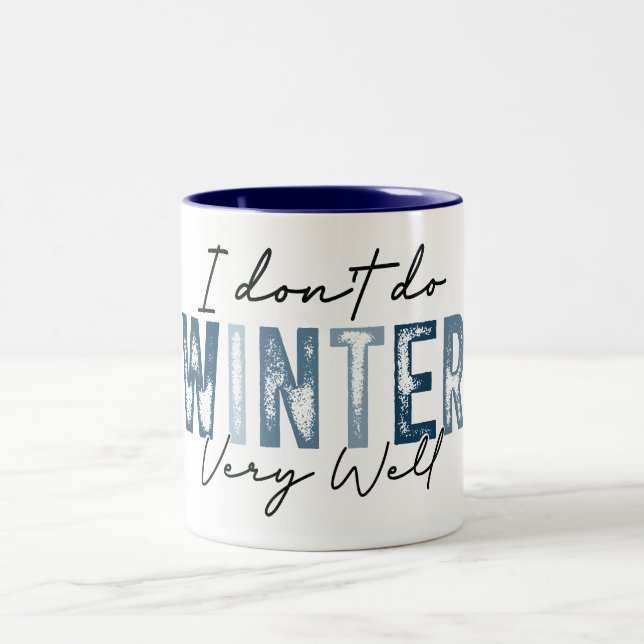 I Don't Do Winter Very Well Two-Tone Coffee Mug (Center)