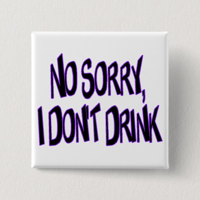 I Don't Drink 15 Cm Square Badge (Front)
