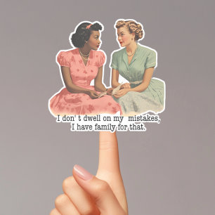 I don't Dwell on my Mistakes Funny Retro Housewife