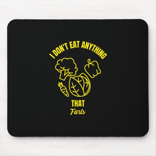 I dont eat anything that farts funny vegan vegetab mouse mat (Front)