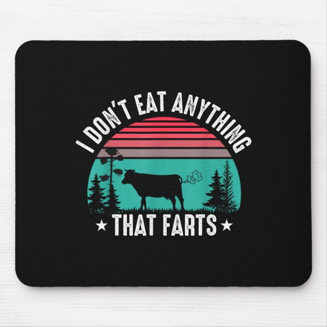 I Don't Eat Anything That Farts  Mouse Mat (Front)