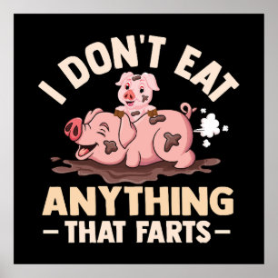 I Don't Eat Anything That Farts Poster