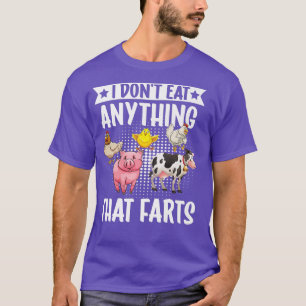 I Don't Eat Anything That Farts Vegan Food Healthy T-Shirt