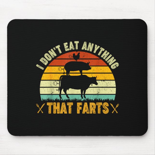 I Don't Eat Anything That Farts World Vegetarian D Mouse Mat (Front)