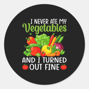 I Don't Eat Anything Vegetables Funny Vegetarian S Classic Round Sticker