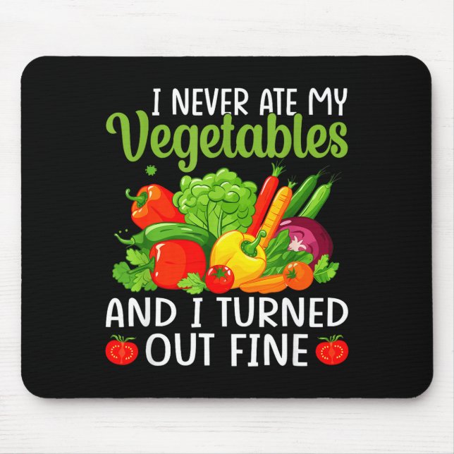 I Don't Eat Anything Vegetables Funny Vegetarian S Mouse Mat (Front)