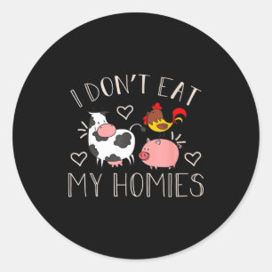 I Don't Eat My Homies - Funny Vegan And Vegetarian Classic Round Sticker