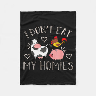 I Don't Eat My Homies - Funny Vegan And Vegetarian Fleece Blanket