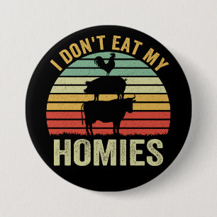 I Don't Eat My Homies Funny Vegan Retro Gift 7.5 Cm Round Badge