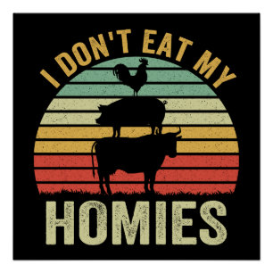 I Don't Eat My Homies Funny Vegan Retro Gift Poster
