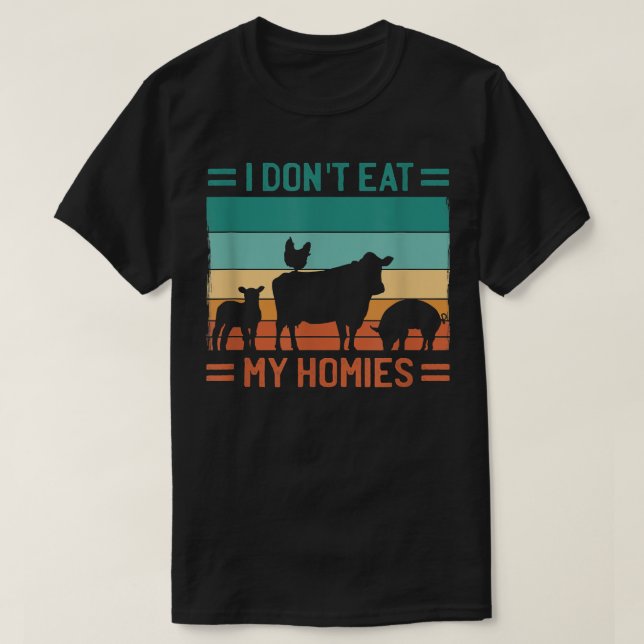I Dont Eat My Homies Funny Vegan Vegetarian Men Wo T-Shirt (Design Front)