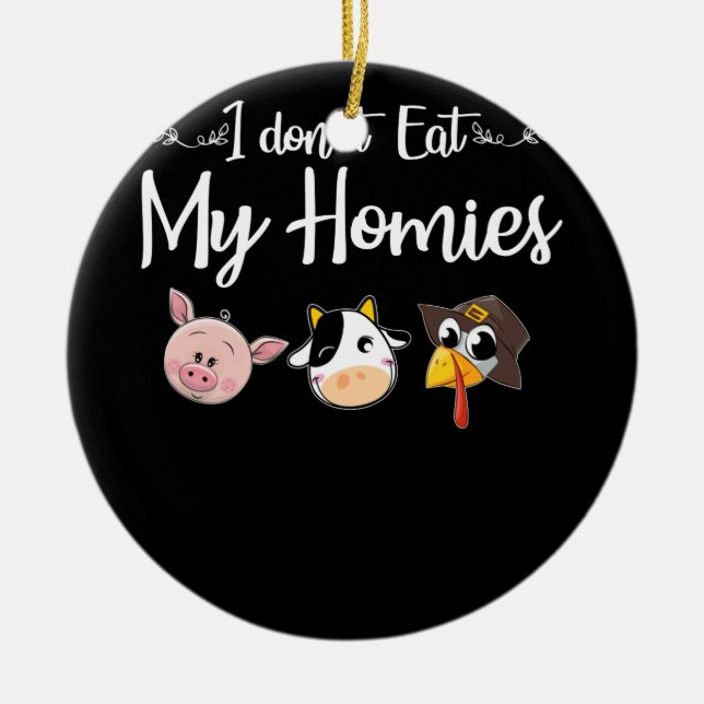 I Don't Eat My Homies Vegan T-shirt Ceramic Tree Decoration (Front)