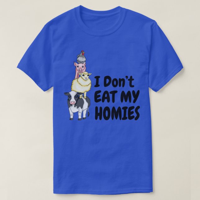 I Dont Eat My Homies Vegan Vegetarian T-Shirt (Design Front)