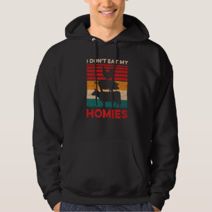 I Don't Eat My Homies Vegetarian Retro Vintage  Ve Hoodie