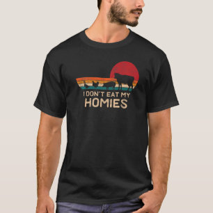 I Don't Eat My Homies Vegetarian Retro Vintage Ve T-Shirt
