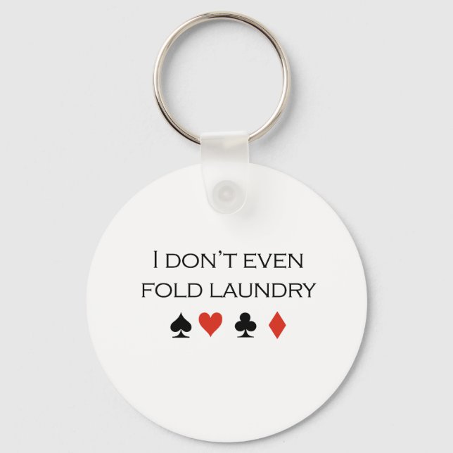 I dont even fold laundry T-shirt Key Ring (Front)