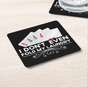 I Don't Even Fold My Laundry Card Game Lover Gift Square Paper Coaster
