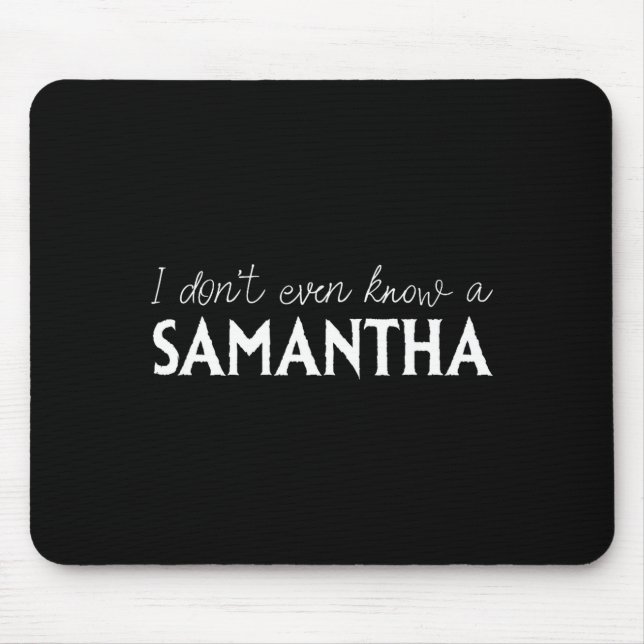 I Don't Even Know A Samantha Funny Distressed Snow Mouse Mat (Front)
