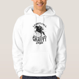 I don't fall I do random gravity check - cowboy Hoodie