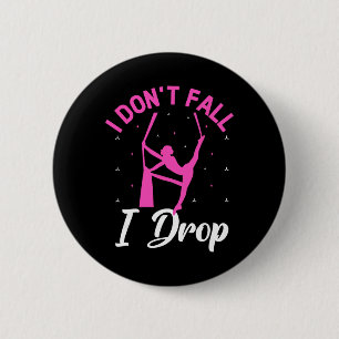 I Don't Fall I Drop Aerialist Air Yoga Acrotics Si 6 Cm Round Badge