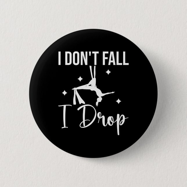 I Don't Fall I Drop Fall Thanksgiving Autumn 6 Cm Round Badge (Front)