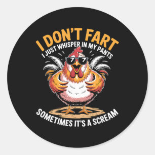 I Don't Fart I Just Whisper In My Pants Funny Chic Classic Round Sticker