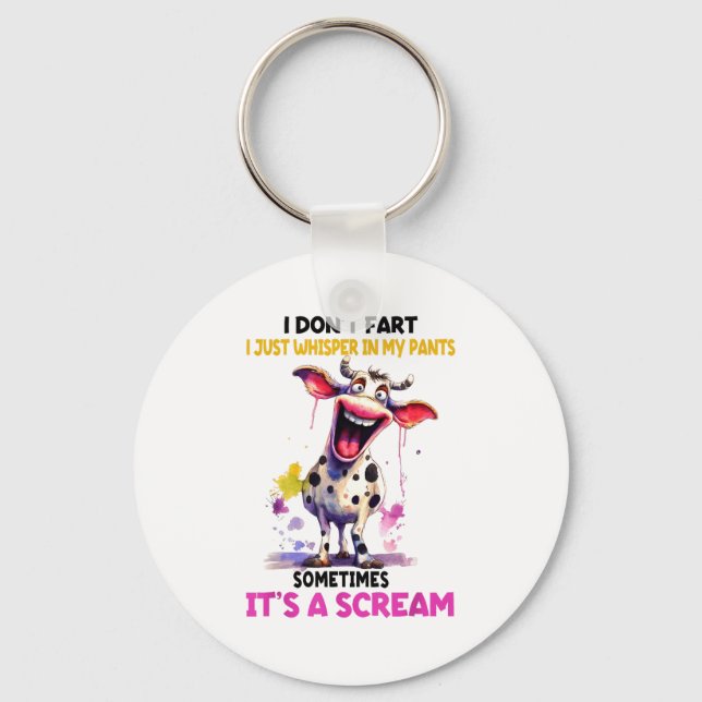 I Don't Fart I Just Whisper In My Pants It's A Scr Key Ring (Front)