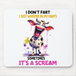I Don't Fart I Just Whisper In My Pants It's A Scr Mouse Mat